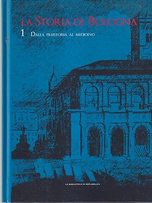 La storia di Bologna 1 dalla preistoria al Medioevo