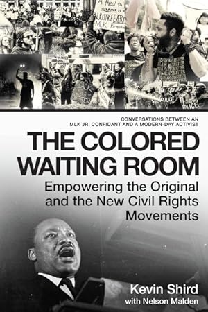 Seller image for Colored Waiting Room : Empowering the Original and the New Civil Rights Movements: Conversations Between an MLK Jr. Confidant and a Modern-Day Activist for sale by GreatBookPrices