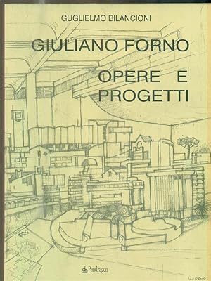 Seller image for Giuliano Forno: opere e progetti for sale by Librodifaccia