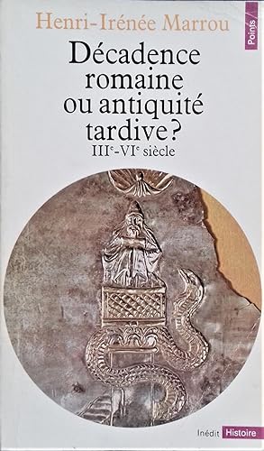 Seller image for Dcadence romaine ou antiquit tardive ? IIIe-VIe sicle. for sale by Librairie Pique-Puces