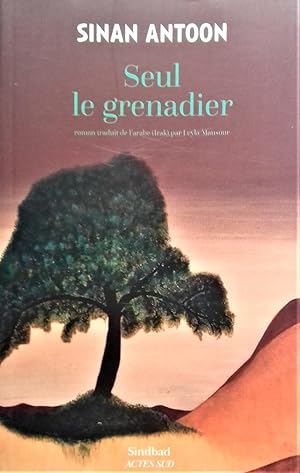 Imagen del vendedor de SEUL LE GRENADIER. Traduit de l'arabe (Irak). a la venta por Librairie Pique-Puces