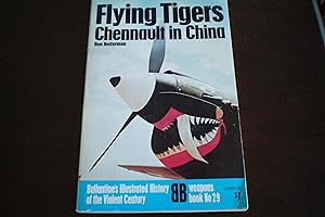 FLYING TIGERS - Chennault in China Ballantine's Illustrated History of The Violent Century - Weap...