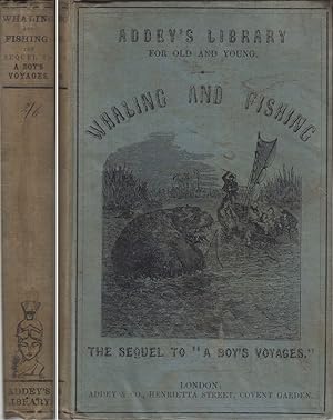 Seller image for WHALING AND FISHING: THE SEQUEL TO A BOY'S VOYAGES ON BOARD A MAN-OF-WAR AND IN THE MERCHANT SERVICE. With four tinted illustrations. for sale by Coch-y-Bonddu Books Ltd
