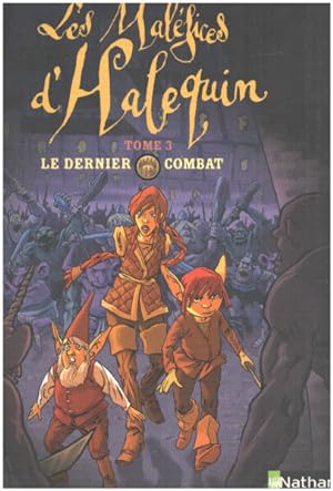 Bild des Verkufers fr Les Malfices d'Halequin tome 3 : Le Dernier combat zum Verkauf von librairie philippe arnaiz