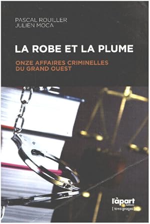 Seller image for La robe et la plume / onze affaires criminelles du grand ouest for sale by librairie philippe arnaiz