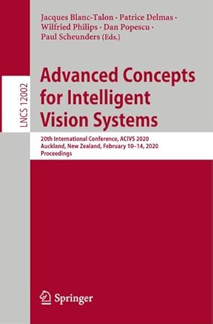 Bild des Verkufers fr Advanced Concepts for Intelligent Vision Systems : 20th International Conference, ACIVS 2020, Auckland, New Zealand, February 1014, 2020, Proceedings zum Verkauf von AHA-BUCH GmbH
