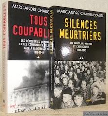 Seller image for Tous coupables? Les dmocraties occidentales et les communauts religieuses face  la dtresse juive 1933-1940. Volume 1. Silences meurtriers. Les Allis, les Neutres et l'Holocauste 1940-1945. Volume 2. Collection L'histoire  vif. 2 Volumes. for sale by Bouquinerie du Varis