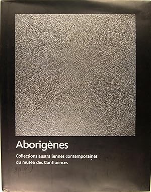 Aborigènes - Collections australiennes contemporaines du musée des Confluences.