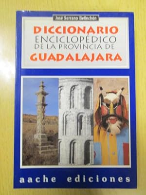 Imagen del vendedor de DICCIONARIO ENCICLOPDICO DE LA PROVINCIA DE GUADALAJARA a la venta por LIBRERIA AZACAN