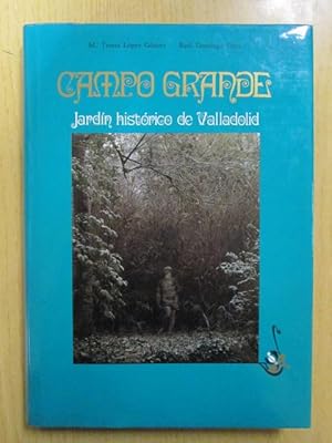 Imagen del vendedor de CAMPO GRANDE. Jardn histrico de Valladolid a la venta por LIBRERIA AZACAN