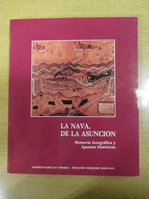 Imagen del vendedor de LA NAVA, DE LA ASUNCIN. Memoria fotogrfica y Apuntes histricos. a la venta por LIBRERIA AZACAN