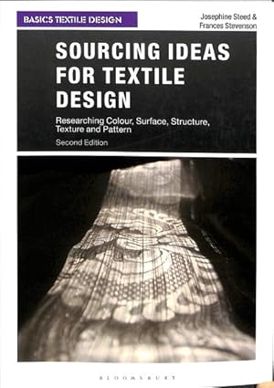 Imagen del vendedor de Sourcing Ideas for Textile Design : Researching Colour, Surface, Structure, Texture and Pattern a la venta por GreatBookPrices