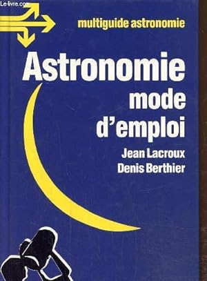 Seller image for Multiguide astronomie - astronomie mode d'emploi for sale by Le-Livre