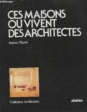 Imagen del vendedor de Ces maisons o vivent des architectes. (Collection: "Architecture") a la venta por Le-Livre