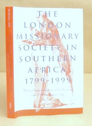 The London Missionary Society In Southern Africa : 1799 - 1999. Historical Essays In Celebration ...