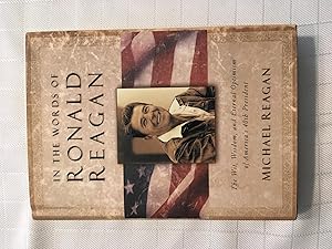 Immagine del venditore per In the Words of Ronald Reagan: The Wit, Wisdom, and Eternal Optimism of America's 40th President [FIRST EDITION, FIRST PRINTING] venduto da Vero Beach Books