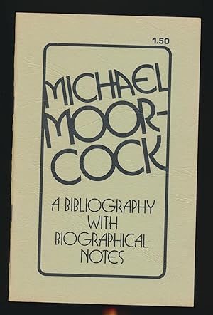 Image du vendeur pour Michael Moorcock : A Bibliography with Biographical Notes SIGNED mis en vente par DreamHaven Books