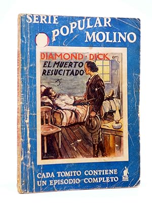 SERIE POPULAR MOLINO 117. DIAMOND DICK EN: EL MUERTO RESUCITADO (G. L. Hipkiss) Molino, 1936