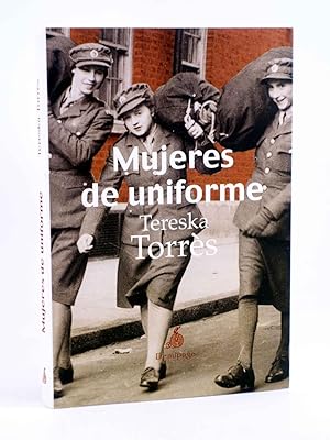 MUJERES DE UNIFORME (Tereska Torres) Demipage, 2011. OFRT antes 18E