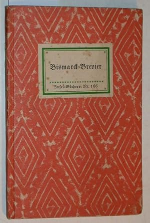 Bismarck-Brevier. Herausgegeben von Wilhelm Schüßler. = Insel Bücherei Nr. 166 / 166(2).
