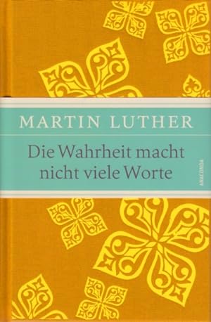 Seller image for Die Wahrheit macht nicht viele Worte - Maximen, Sprche und Aphorismen. for sale by TF-Versandhandel - Preise inkl. MwSt.