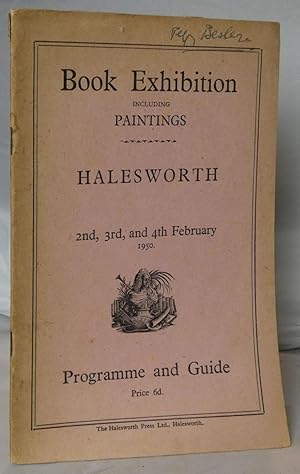 Imagen del vendedor de Book Exhibition Including Paintings, Halesworth, 2nd, 3rd, and 4th February 1950: Programme and Guide a la venta por Besleys Books  PBFA