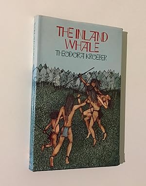 The Inland Whale. Nine Stories retold from California Indian Legends.