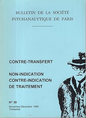 Imagen del vendedor de Bulletin de la Socit Psychanalytique de Paris. - N 38 - Novembre/Dcembre 1995 - Contre-transfert - Non-indication, contre-indication de traitement. a la venta por PRISCA