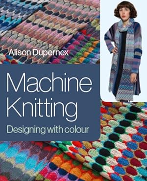 Seller image for Machine Knitting : Designing With Colour for sale by GreatBookPrices