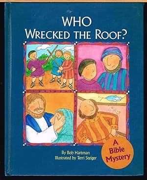 WHO WRECKED THE ROOF? a Bible Mystery