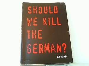 Bild des Verkufers fr SHOULD WE KILL THE GERMAN ? zum Verkauf von Antiquariat Ehbrecht - Preis inkl. MwSt.