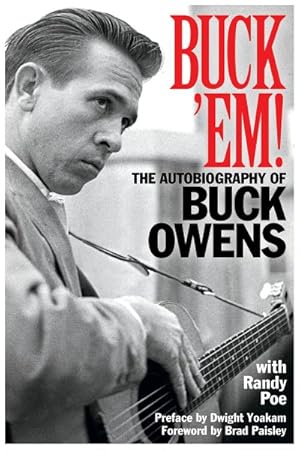 Imagen del vendedor de Buck 'Em! : The Autobiography of Buck Owens a la venta por GreatBookPrices