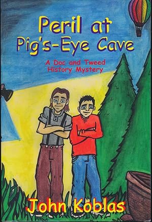 Seller image for Peril at Pig's Eye Cave : A Doc and Tweed History Mystery for sale by DreamHaven Books