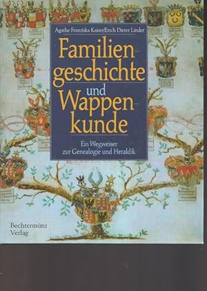 Seller image for Familiengeschichte und Wappenkunde. Ein Wegweiser zur Genealogie und Heraldik. for sale by Ant. Abrechnungs- und Forstservice ISHGW