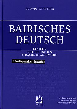 Bild des Verkufers fr Bairisches Deutsch. Lexikon der deutschen Sprache in Altbayern. zum Verkauf von Antiquariat im Kloster