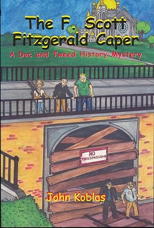 Seller image for The F. Scott Fitzgerald Caper : A Doc and Tweed History Mystery SIGNED for sale by DreamHaven Books