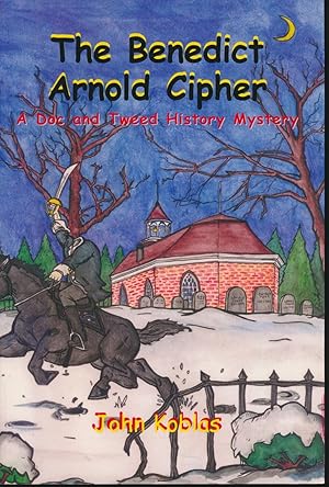 Seller image for The Benedict Arnold Cipher : A Doc and Tweed History Mystery SIGNED/inscribed for sale by DreamHaven Books