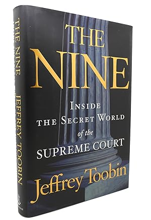 Imagen del vendedor de THE NINE Inside the Secret World of the Supreme Court a la venta por Rare Book Cellar