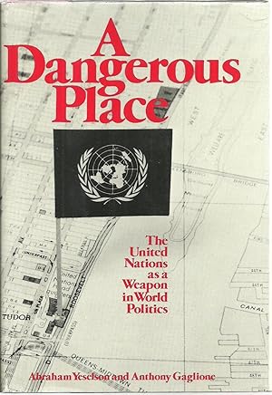 Seller image for A Dangerious Place: The United Nations as a Weapon in World Politics for sale by Sabra Books