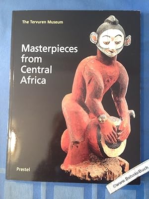 Masterpieces from Central Africa: The Tervuren Museum (African, Asian & Oceanic Art S.)