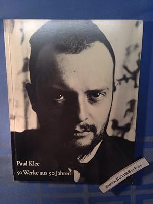 Seller image for Paul Klee : 50 Werke aus 50 Jahren (1890 - 1940) ; Hamburger Kunsthalle, 13. April bis 27. Mai 1990. [Konzeption u. Ausw.: Werner Hofmann] for sale by Antiquariat BehnkeBuch