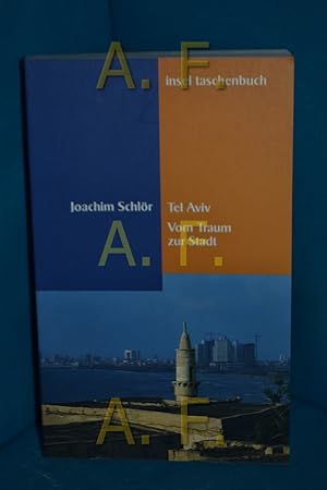 Immagine del venditore per Tel Aviv : vom Traum zur Stadt , Reise durch Kultur und Geschichte. Insel-Taschenbuch , 2514 : Kulturgeschichte venduto da Antiquarische Fundgrube e.U.