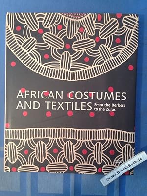 Image du vendeur pour African Costumes and Textiles: From the Berbers to the Zulus. mis en vente par Antiquariat BehnkeBuch