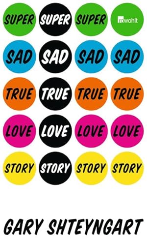 Imagen del vendedor de Super Sad True Love Story : Roman. Gary Shteyngart. Aus dem Engl. von Ingo Herzke a la venta por NEPO UG