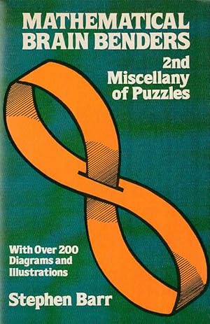 Mathematical Brain Benders. 2nd Miscellany of Puzzles. With Over 200 Diagrams and Illustrations.