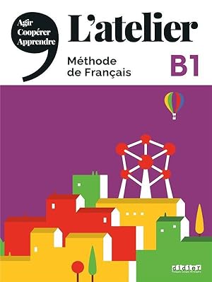 l'atelier : méthode de français ; B1 (édition 2020)