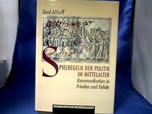 Immagine del venditore per Spielregeln der Politik im Mittelalter Kommunikation in Frieden unf Fehde. venduto da Antiquariat Michael Solder