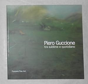 Imagen del vendedor de Piero Guccione - Tra Sublimee Quotidiano - (Between Sublime and Ordinary) (Galleria Tega, Milan 2013) a la venta por David Bunnett Books