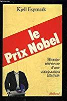 Bild des Verkufers fr Le Prix Nobel : Histoire Intrieure D'une Conscration Littraire zum Verkauf von RECYCLIVRE