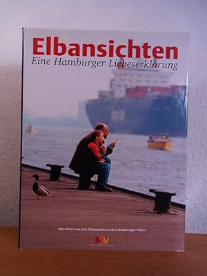Seller image for Elbansichten. Eine Hamburger Liebeserklrung. Eine Reise von den Elbvororten in den Hamburger Hafen for sale by Antiquariat Weber